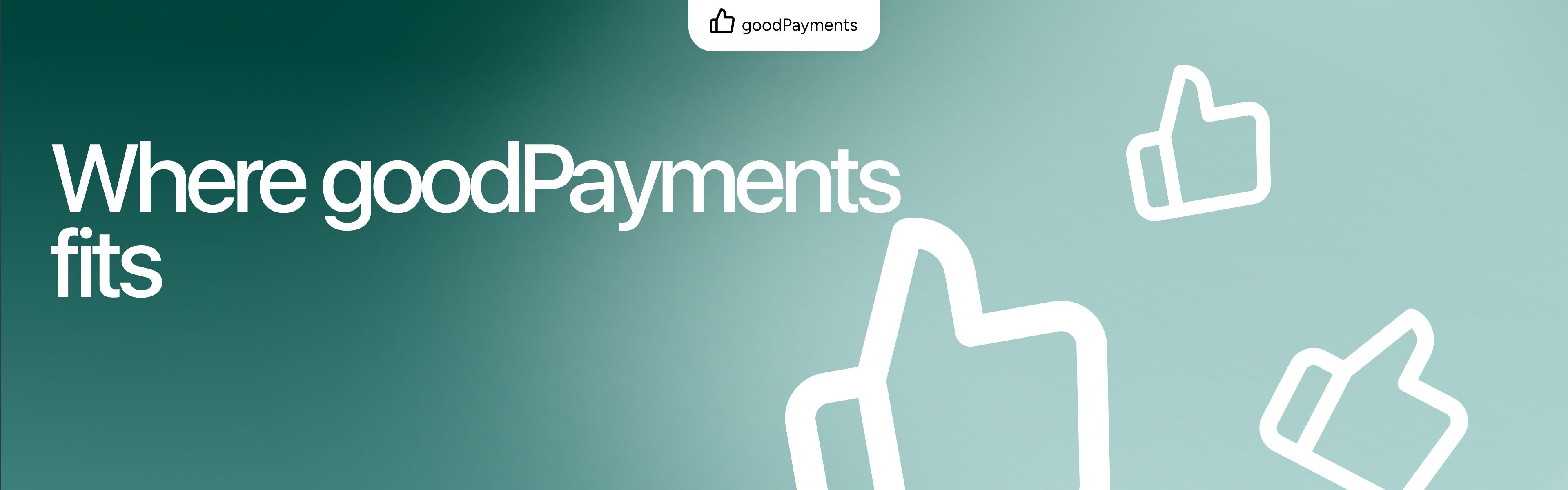 Where goodPayments fits