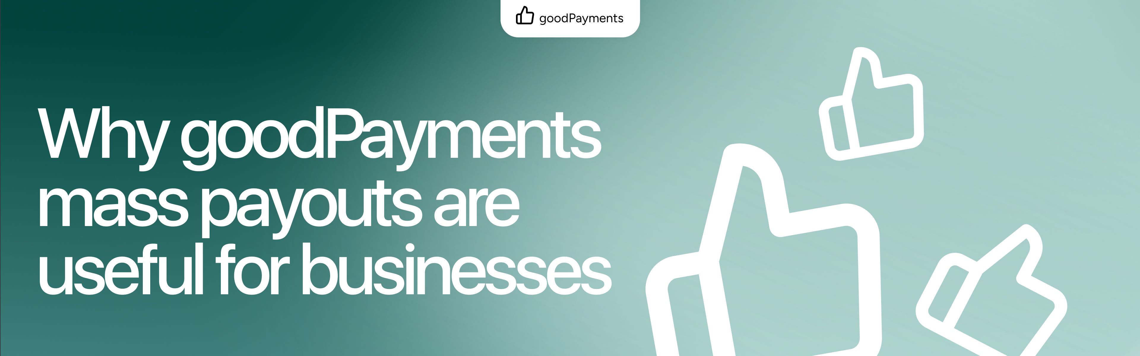 Why goodPayments mass payouts are useful for businesses